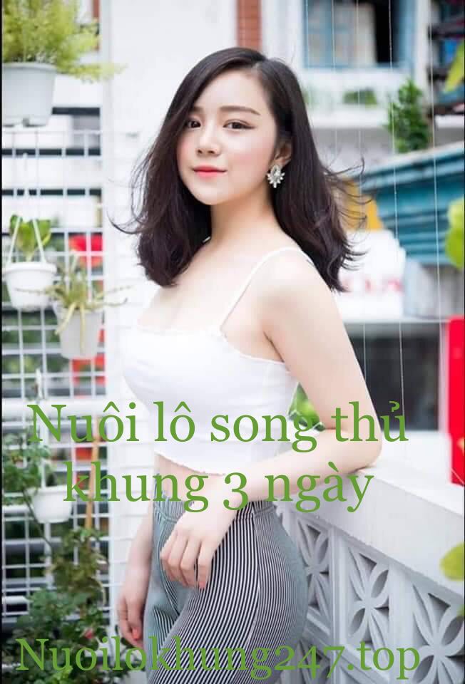 nuoi-lo-song-thu-khung-3-ngay
