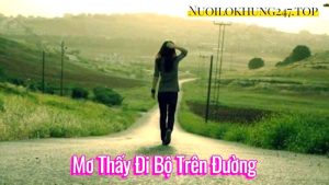 Mơ thấy đi bộ trên đường