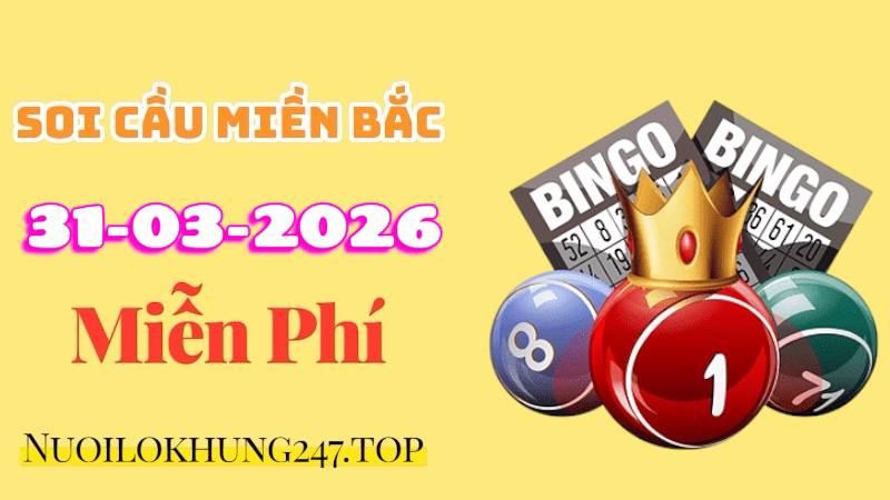 soi cầu miền bắc 31-03-2026