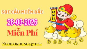 Dự đoán soi cầu miền Bắc ngày 28/03/2026