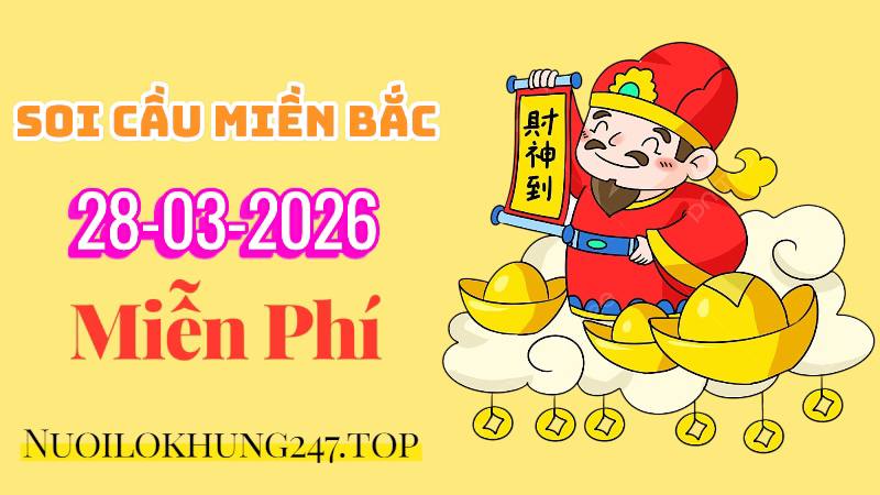 Dự đoán soi cầu miền Bắc ngày 28/03/2026