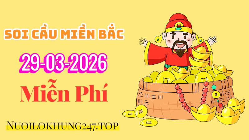 Soi Cầu Miền Bắc Ngày 29/03/2026
