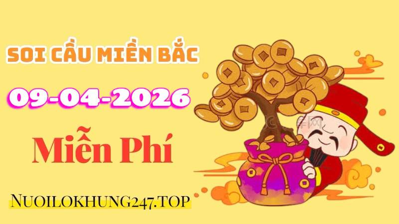 Soi Cầu Miền Bắc Ngày 09/04/2026