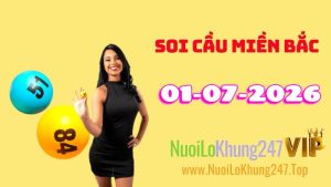 Soi Cầu Miền Bắc Ngày 01/07/2026