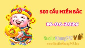 Soi Cầu Miền Bắc Ngày 16/06/2026