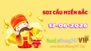 Soi Cầu Miền Bắc Ngày 17/06/2026