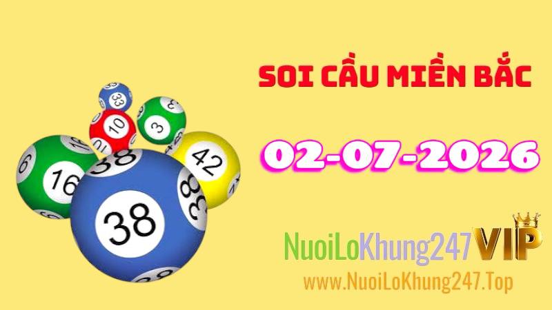 Soi Cầu Miền Bắc Ngày 02/07/2026