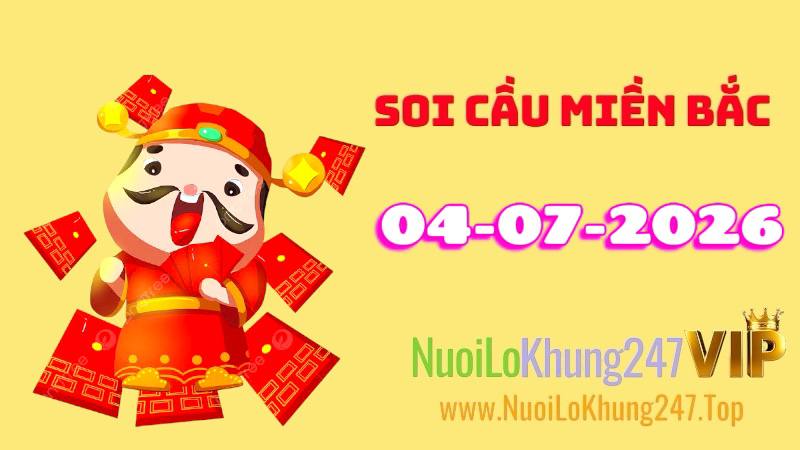 Soi Cầu Miền Bắc Ngày 04/07/2026