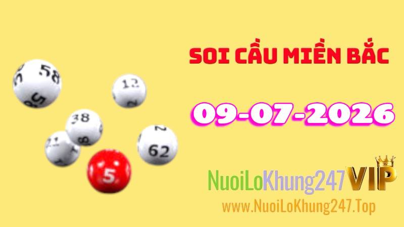 Soi Cầu Miền Bắc Ngày 09/07/2026