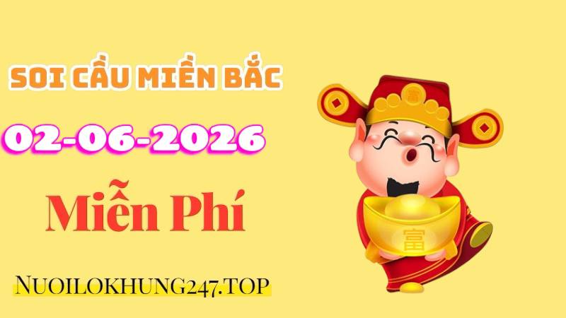 Soi Cầu Miền Bắc Ngày 02/06/2026