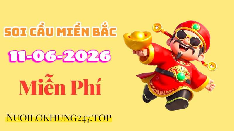 Soi Cầu Miền Bắc Ngày 11/06/2026