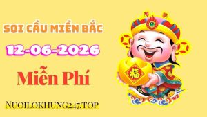 Soi Cầu Miền Bắc Ngày 12/06/2026