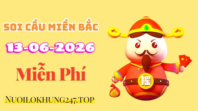 Soi Cầu Miền Bắc Ngày 13/06/2026