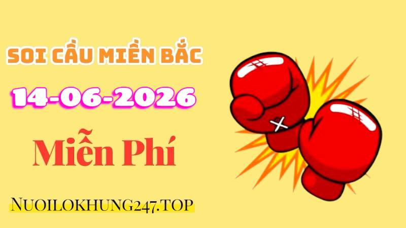 Soi Cầu Miền Bắc Ngày 14/06/2026