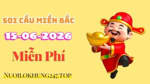 Soi Cầu Miền Bắc Ngày 15/06/2026