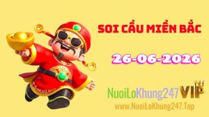 Soi Cầu Miền Bắc Ngày 26/06/2026