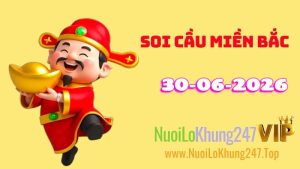 Soi Cầu Miền Bắc Ngày 30/06/2026