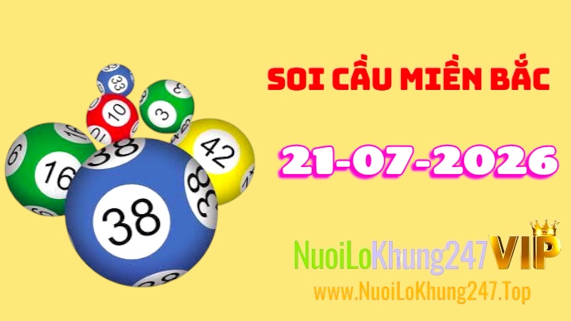 Soi Cầu Miền Bắc Ngày 21/07/2026