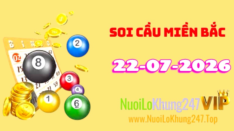 Soi Cầu Miền Bắc Ngày 22/07/2026