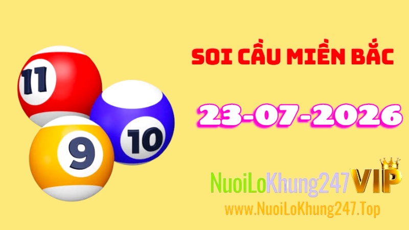 Soi Cầu Miền Bắc Ngày 23/07/2026
