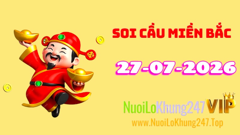 Soi Cầu Miền Bắc Ngày 27/07/2026