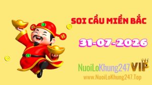 Soi Cầu Miền Bắc Ngày 31/07/2026