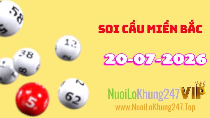 Soi Cầu Miền Bắc Ngày 20/07/2026
