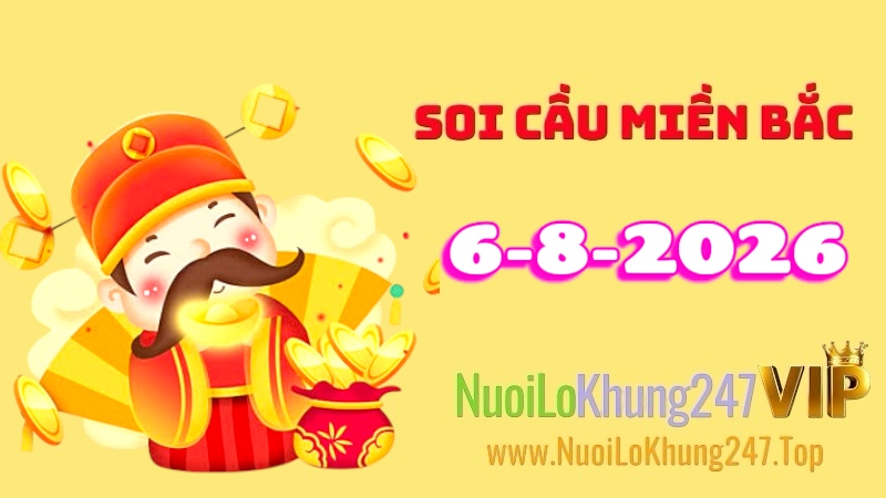 Soi Cầu Miền Bắc Ngày 06/08/2026