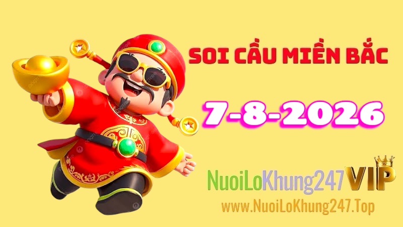 Soi Cầu Miền Bắc Ngày 07/08/2026