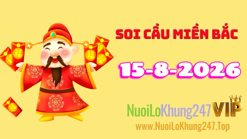 Soi Cầu Miền Bắc Ngày 15/08/2026