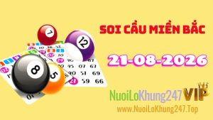 Soi Cầu Miền Bắc Ngày 21/08/2026