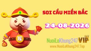 Soi Cầu Miền Bắc Ngày 24/08/2026