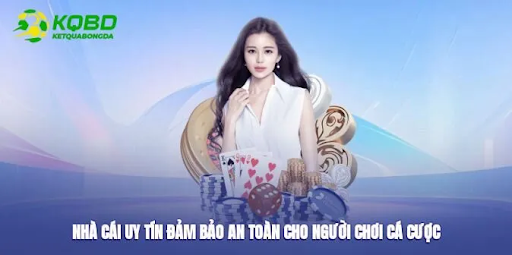KQBD – 8 tiêu chí nên kiểm tra khi tìm hiểu thông tin về một nền tảng cá cược trực tuyến