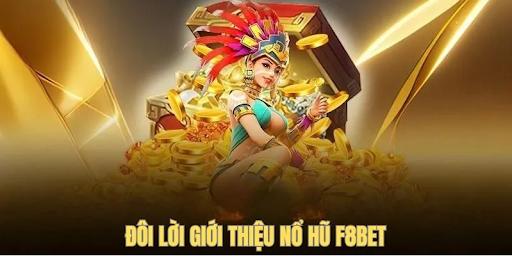 Nổ hũ F8BET và hành trình khám phá vòng quay đặc sắc