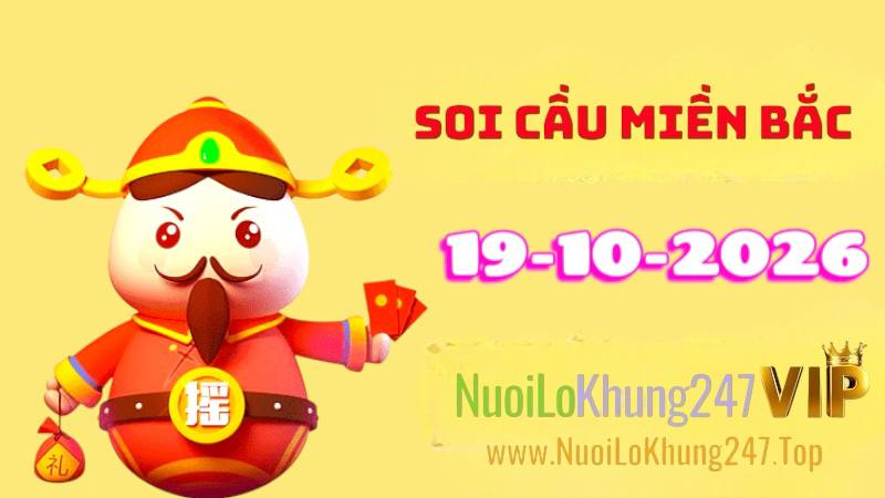 Soi Cầu Miền Bắc Ngày 19/10/2026