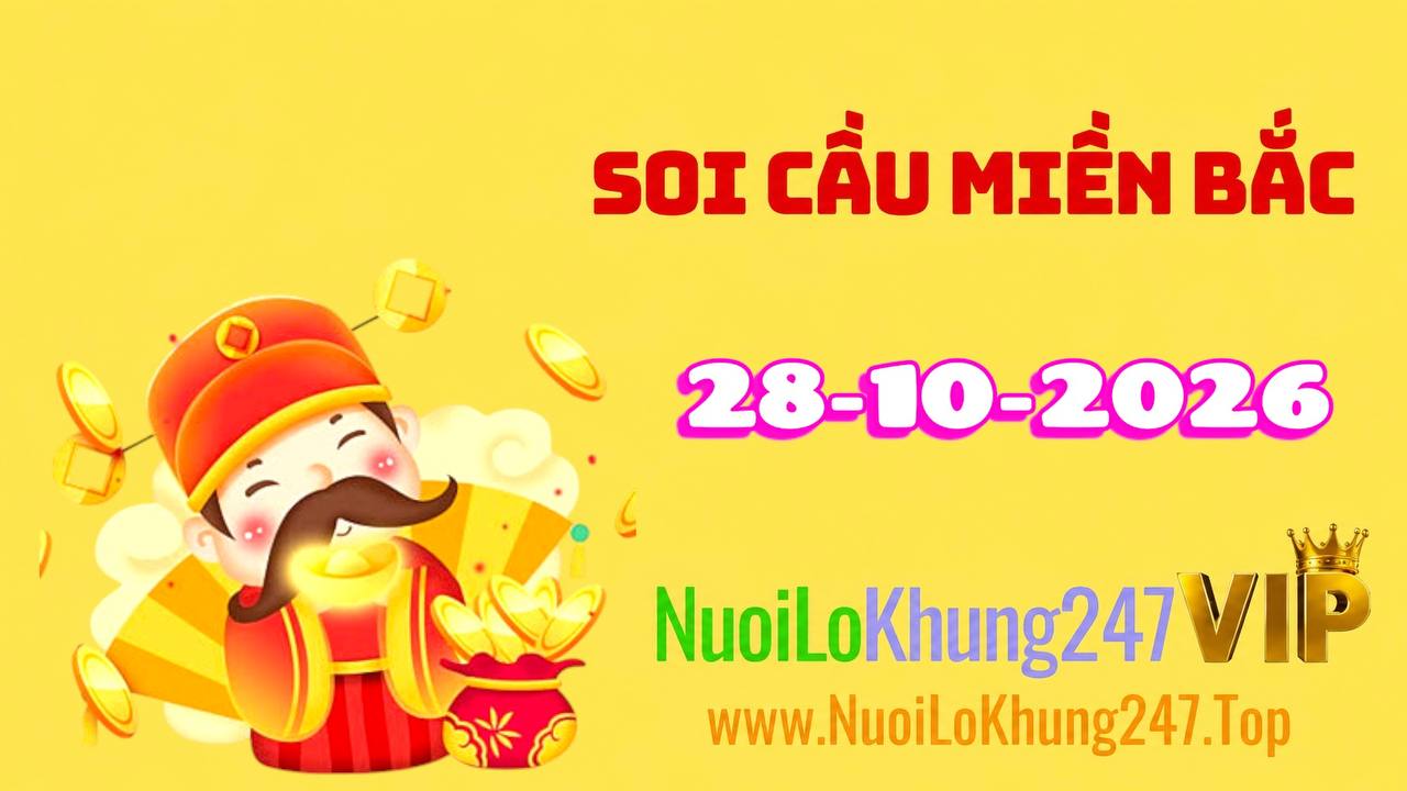 Soi Cầu Miền Bắc Ngày 28/10/2026
